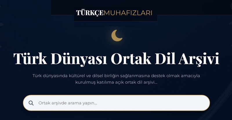 Türk Dünyasının Ortak Kelime Serveti Dijitalde Arşivleniyor: TÜRKÇE MUHAFIZLARI