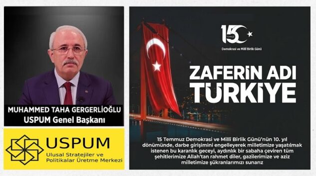 USPUM Genel Başkanı Muhammed Taha GERGERLİOĞLU’ndan 15 Temmuz Mesajı