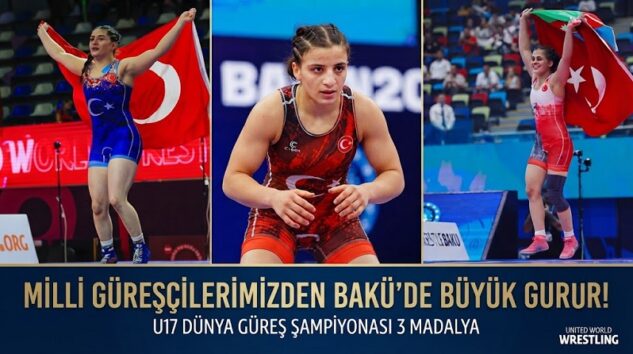 U17 Dünya Güreş Şampiyonası’nda 3 Sporcumuzdan 3 Büyük Başarı!