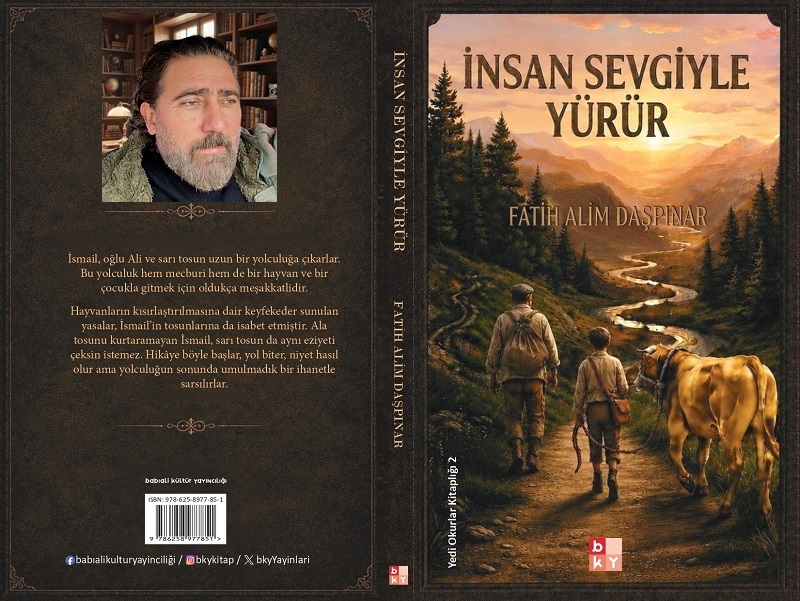 Fatih Alim Daşpınar’dan Vicdan ve Özgürlük Temalı İlk Roman: “İnsan Sevgiyle Yürür” Raflarda