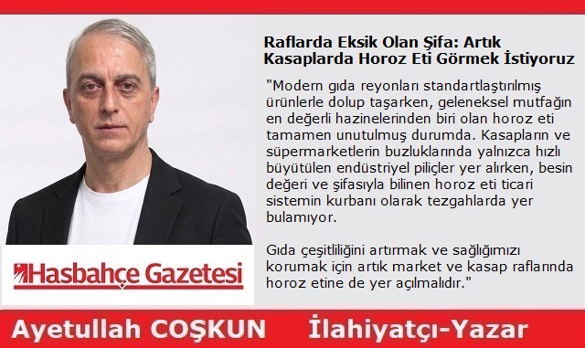Raflarda Eksik Olan Şifa: Artık Kasaplarda Horoz Eti Görmek İstiyoruz