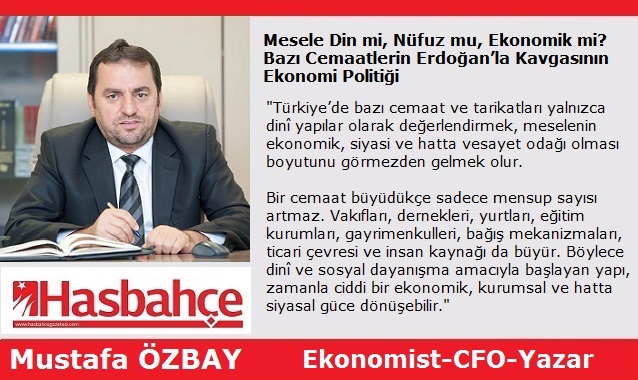 Mesele Din mi, Nüfuz mu, Ekonomik mi? Bazı Cemaatlerin Erdoğan’la Kavgasının Ekonomi Politiği