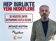 AK Parti Kağıthane Belediye Meclis Üyesi Niyazi KÜTÜK’ten 30 Ağustos Zafer Bayramı Mesajı