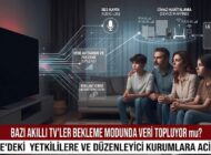 AKILLI TV’LER EVİMİZİ GÖZETLİYOR VE DİNLİYOR MU?