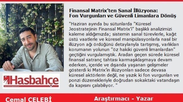 Finansal Matrix’ten Sanal İllüzyona: Fon Vurgunları ve Güvenli Limanlara Dönüş