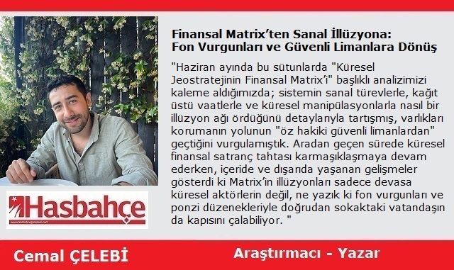 Finansal Matrix’ten Sanal İllüzyona: Fon Vurgunları ve Güvenli Limanlara Dönüş