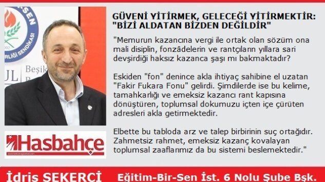 GÜVENİ YİTİRMEK, GELECEĞİ YİTİRMEKTİR: “BİZİ ALDATAN BİZDEN DEĞİLDİR”