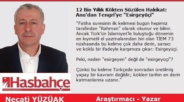 12 Bin Yıllık Kökten Süzülen Hakikat: Anu’dan Tengri’ye “Esirgeyüçi”