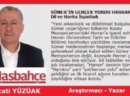 SÜMER’İN GERÇEK YURDU HARRAN’DI – Dil ve Harita İspatladı