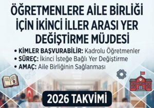MEB’den Öğretmenlere “Aile Birliği için” İkinci İller Arası İsteğe Bağlı Yer Değiştirme Müjdesi