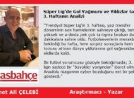 Süper Lig’de Gol Yağmuru ve Yıldızlar Geçidi: 3. Haftanın Analizi