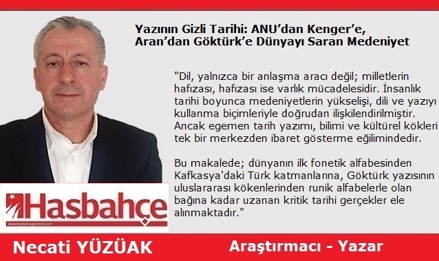 Yazının Gizli Tarihi: ANU’dan Kenger’e, Aran’dan Göktürk’e Dünyayı Saran Medeniyet