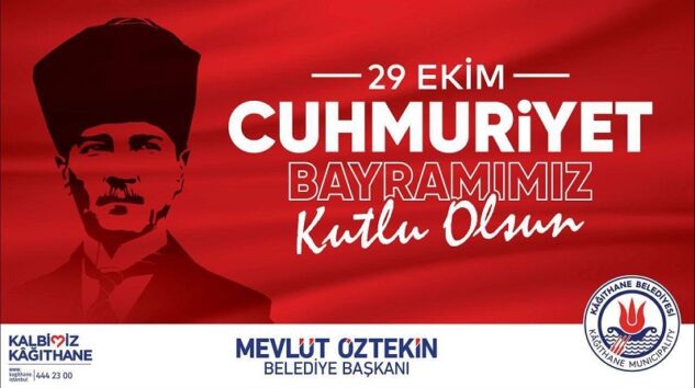Kağıthane Belediye Başkanı Mevlüt ÖZTEKİN’den 29 Ekim Cumhuriyet Bayramı Mesajı