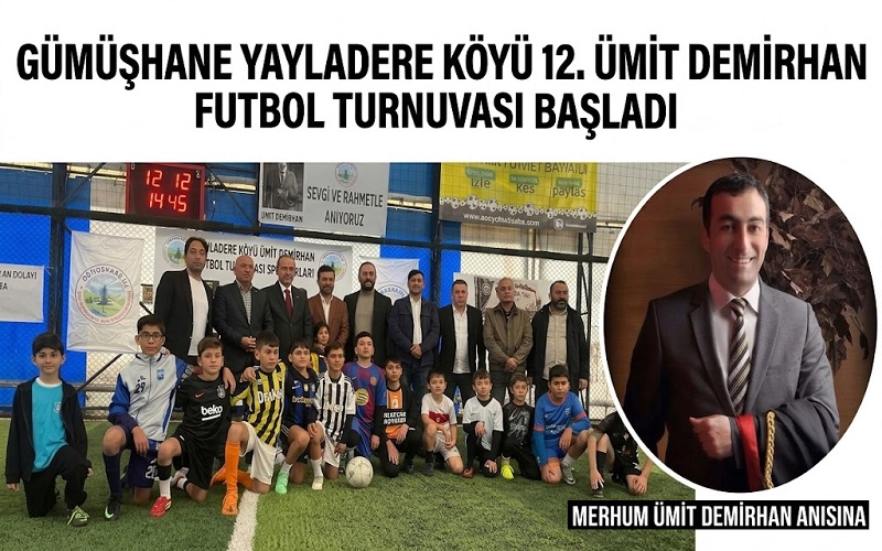 Gümüşhane Yayladere Köyü 12. Ümit Demirhan Futbol Turnuvası Başladı