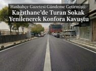 Hasbahçe Gazetesi Gündeme Getirmişti: Kağıthane’de Turan Sokak Yenilenerek Konfora Kavuştu