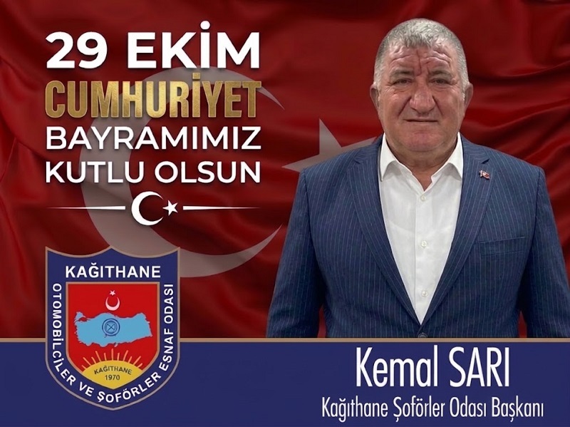 Kağıthane Şoförler Odası Başkanı Kemal SARI’dan 29 Ekim Cumhuriyet Bayramı Mesajı
