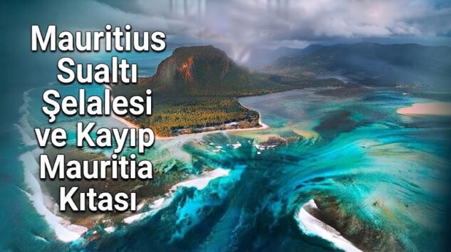 Mauritius Sualtı Şelalesi ve Kayıp Mauritia Kıtası