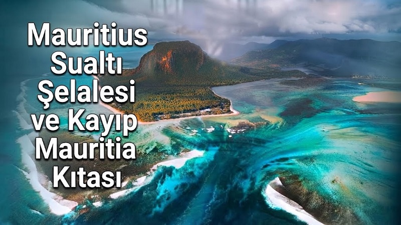 Mauritius Sualtı Şelalesi ve Kayıp Mauritia Kıtası