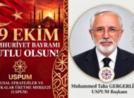 USPUM Genel Başkanı Muhammed Taha GERGERLİOĞLU’ndan 29 Ekim Cumhuriyet Bayramı Mesajı