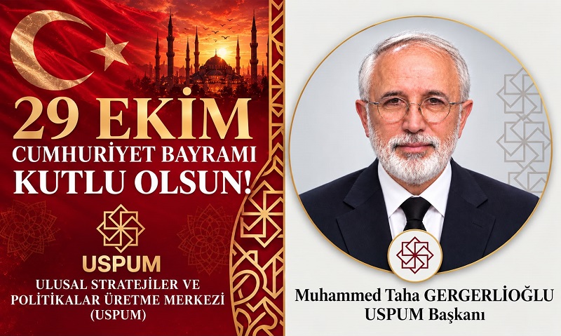 USPUM Genel Başkanı Muhammed Taha GERGERLİOĞLU’ndan 29 Ekim Cumhuriyet Bayramı Mesajı