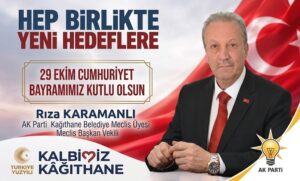 Kağıthane Belediye Meclis Üyesi ve Meclis Başkan Vekili Rıza KARAMANLI’dan 29 Ekim Cumhuriyet Bayramı Mesajı