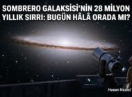 Sombrero Galaksisi’nin 28 Milyon Yıllık Sırrı: Bugün Hâlâ Orada Mı?