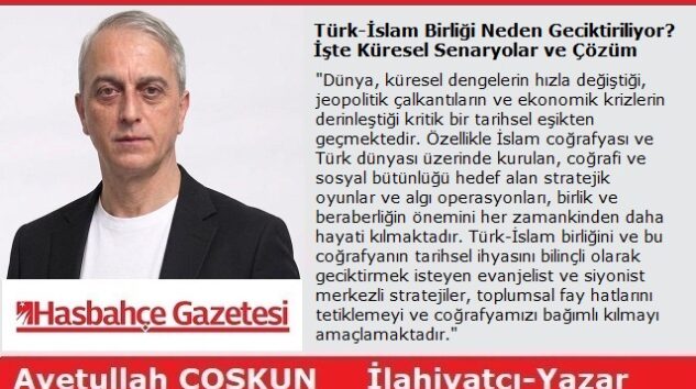 Türk-İslam Birliği Neden Geciktiriliyor? İşte Küresel Senaryolar ve Çözüm